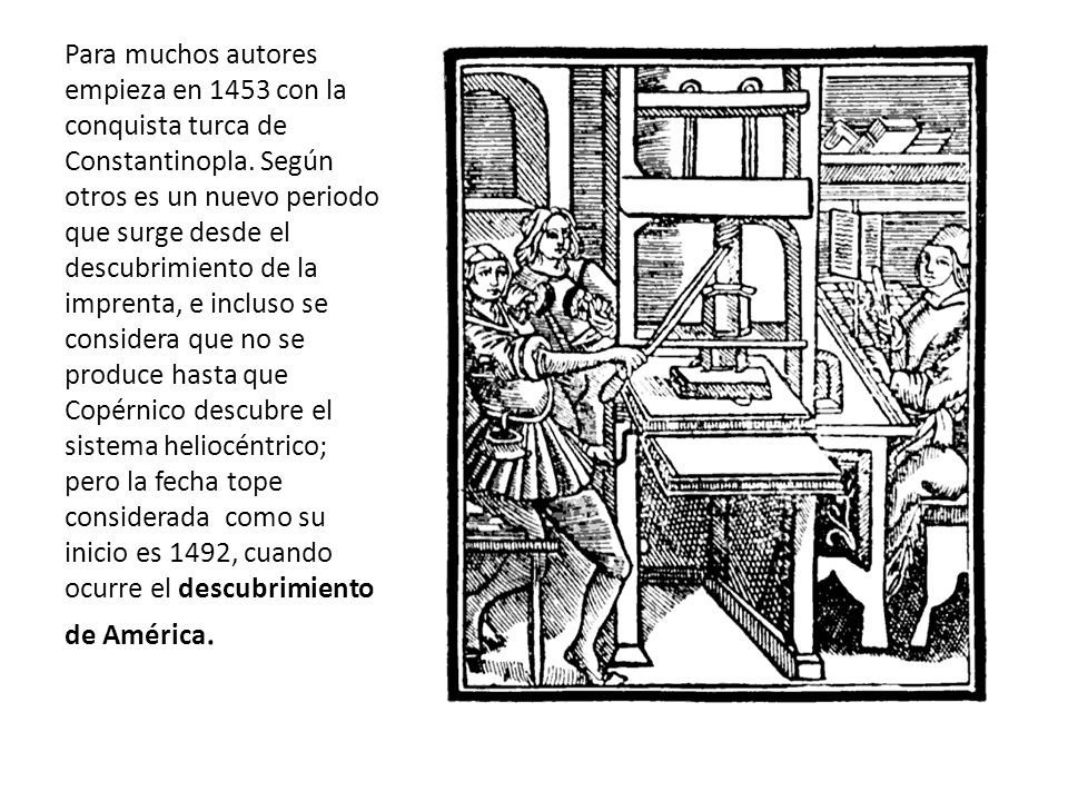 Para muchos autores empieza en 1453 con la conquista turca de Constantinopla.