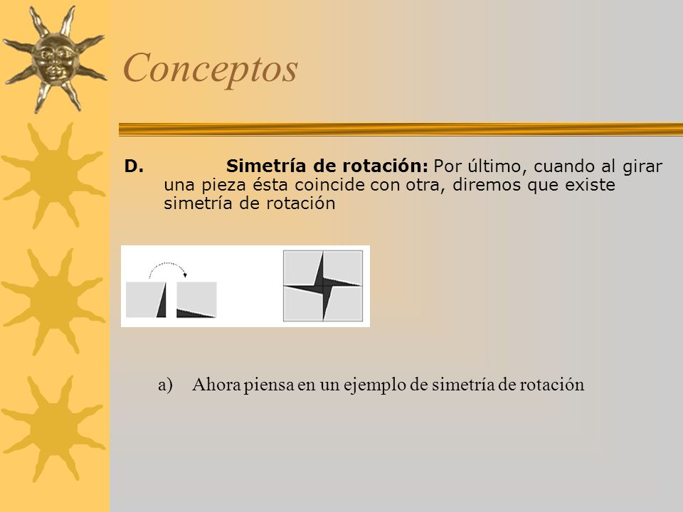 Conceptos Ahora piensa en un ejemplo de simetría de rotación