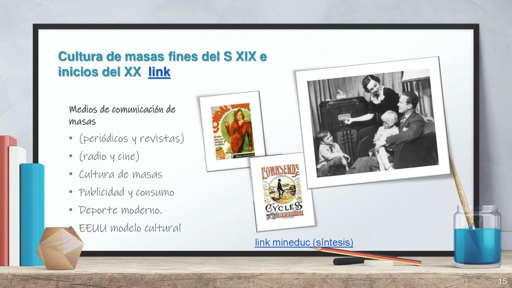 Cultura de masas fines del S XIX e inicios del XX link