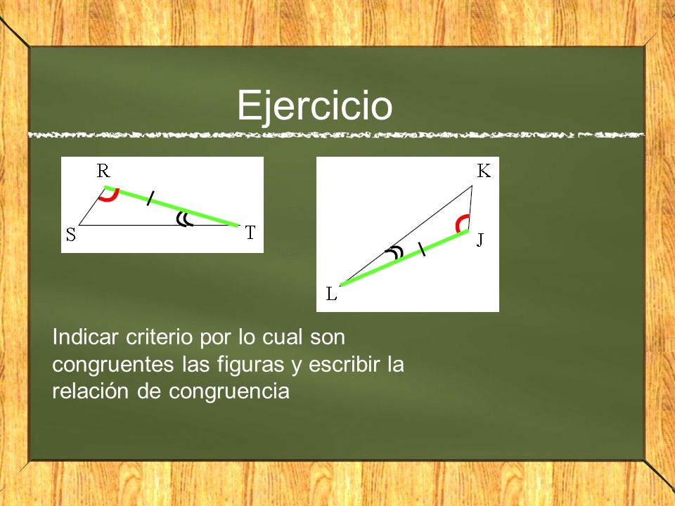 Ejercicio Indicar criterio por lo cual son congruentes las figuras y escribir la relación de congruencia.