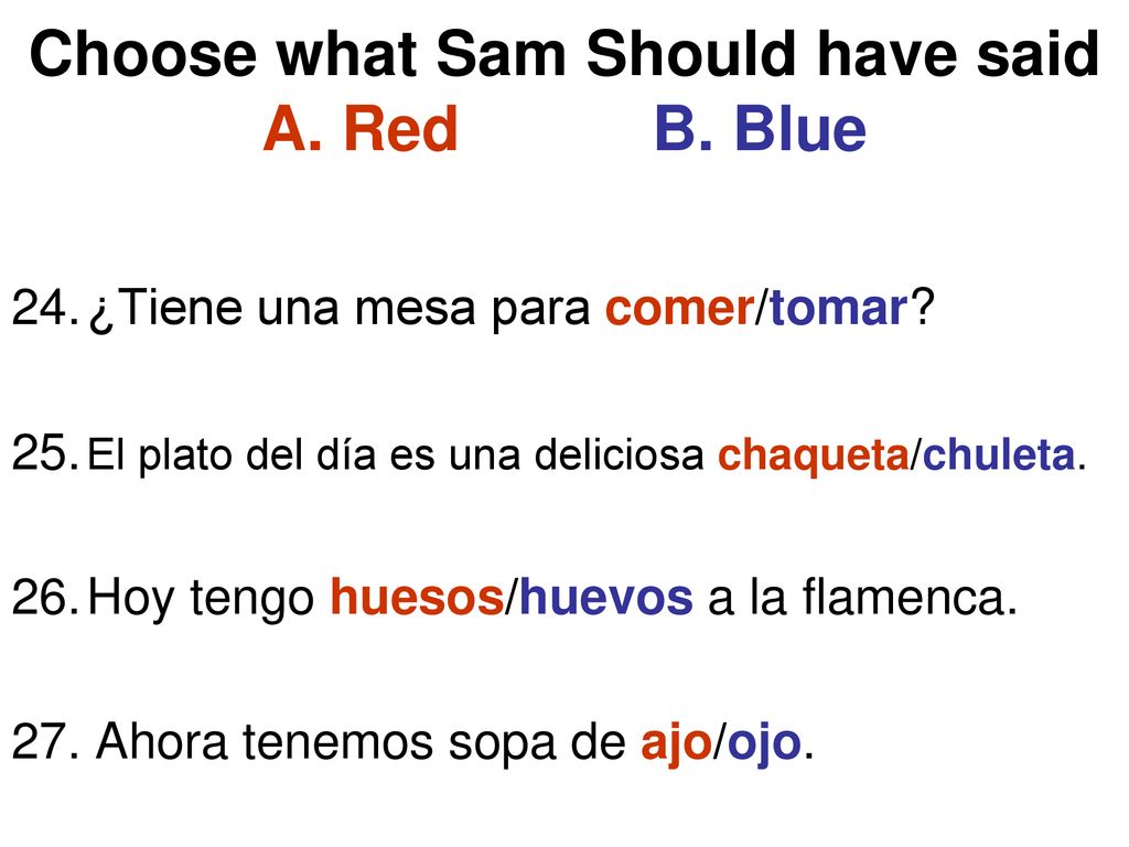 Choose what Sam Should have said A. Red B. Blue