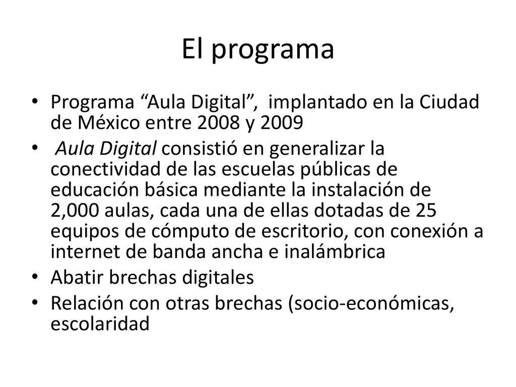 El programa Programa Aula Digital , implantado en la Ciudad de México entre 2008 y