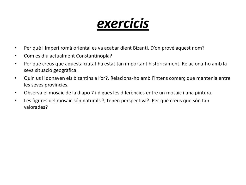 exercicis Per què l Imperi romà oriental es va acabar dient Bizantí. D’on prové aquest nom Com es diu actualment Constantinopla