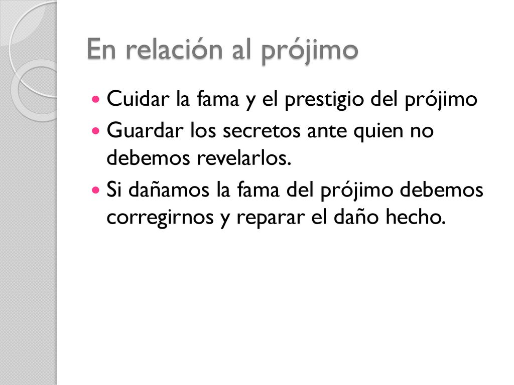 En relación al prójimo Cuidar la fama y el prestigio del prójimo