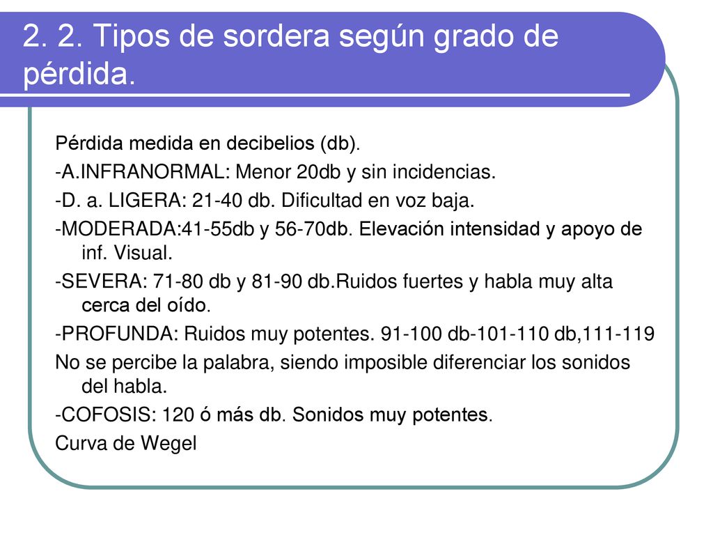 2. 2. Tipos de sordera según grado de pérdida.