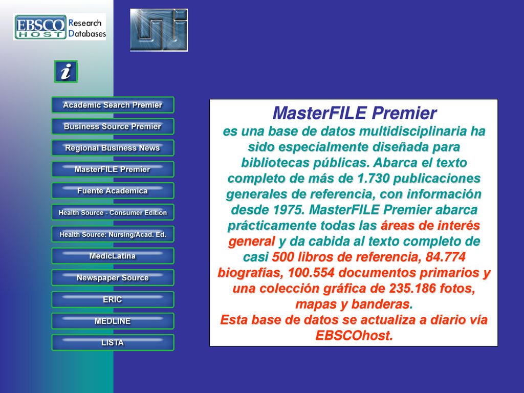 Esta base de datos se actualiza a diario vía EBSCOhost.