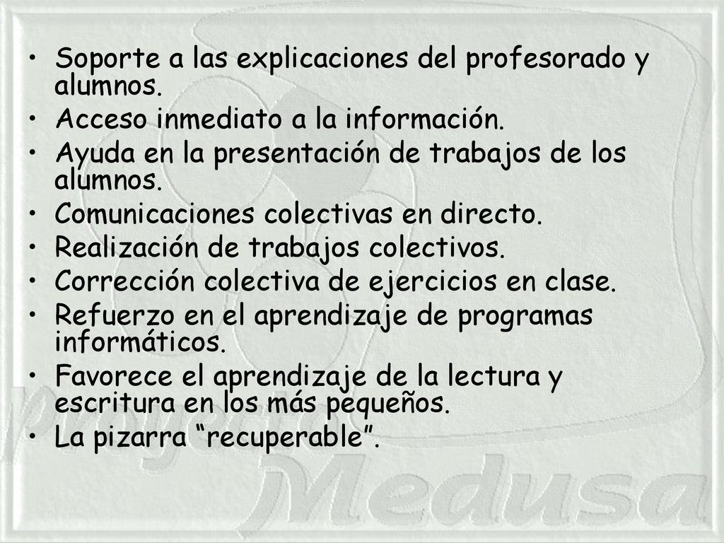Soporte a las explicaciones del profesorado y alumnos.
