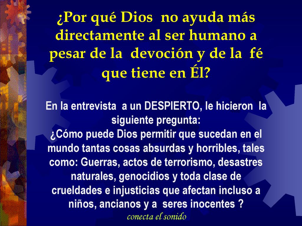 En la entrevista a un DESPIERTO, le hicieron la siguiente pregunta: