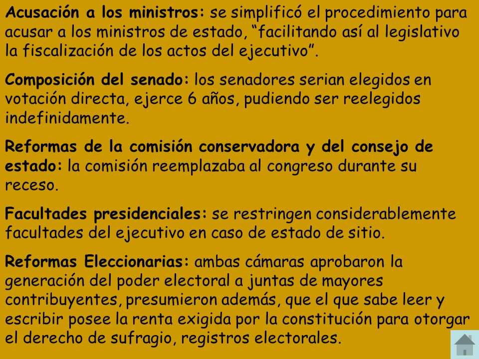 Acusación a los ministros: se simplificó el procedimiento para acusar a los ministros de estado, facilitando así al legislativo la fiscalización de los actos del ejecutivo .