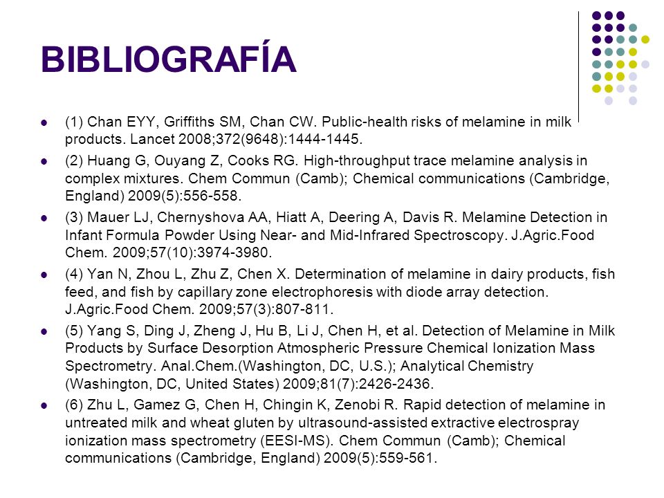 BIBLIOGRAFÍA (1) Chan EYY, Griffiths SM, Chan CW. Public-health risks of melamine in milk products. Lancet 2008;372(9648):