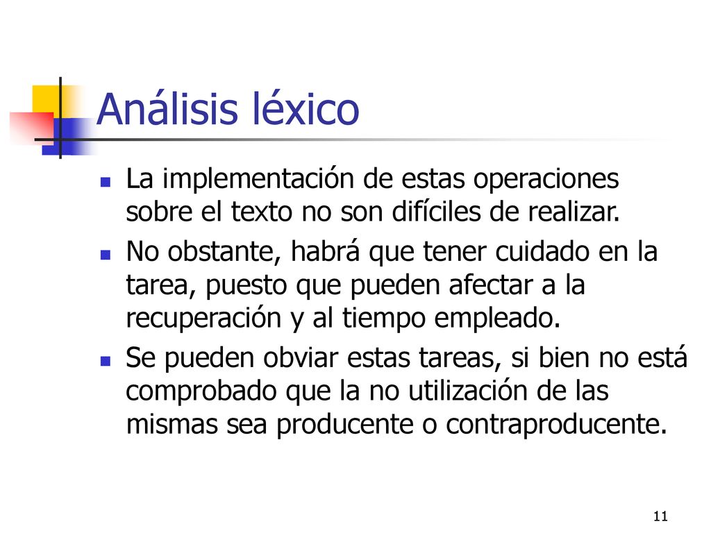 Análisis léxico La implementación de estas operaciones sobre el texto no son difíciles de realizar.