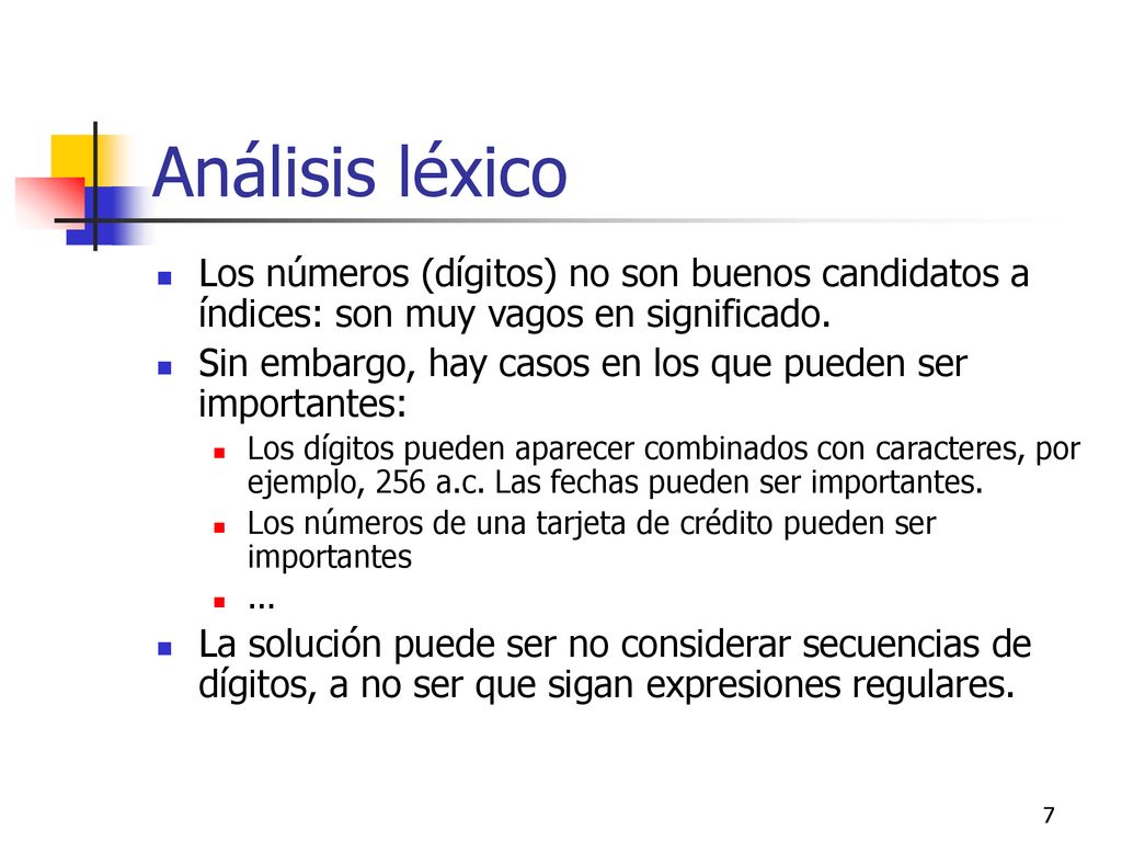 Análisis léxico Los números (dígitos) no son buenos candidatos a índices: son muy vagos en significado.