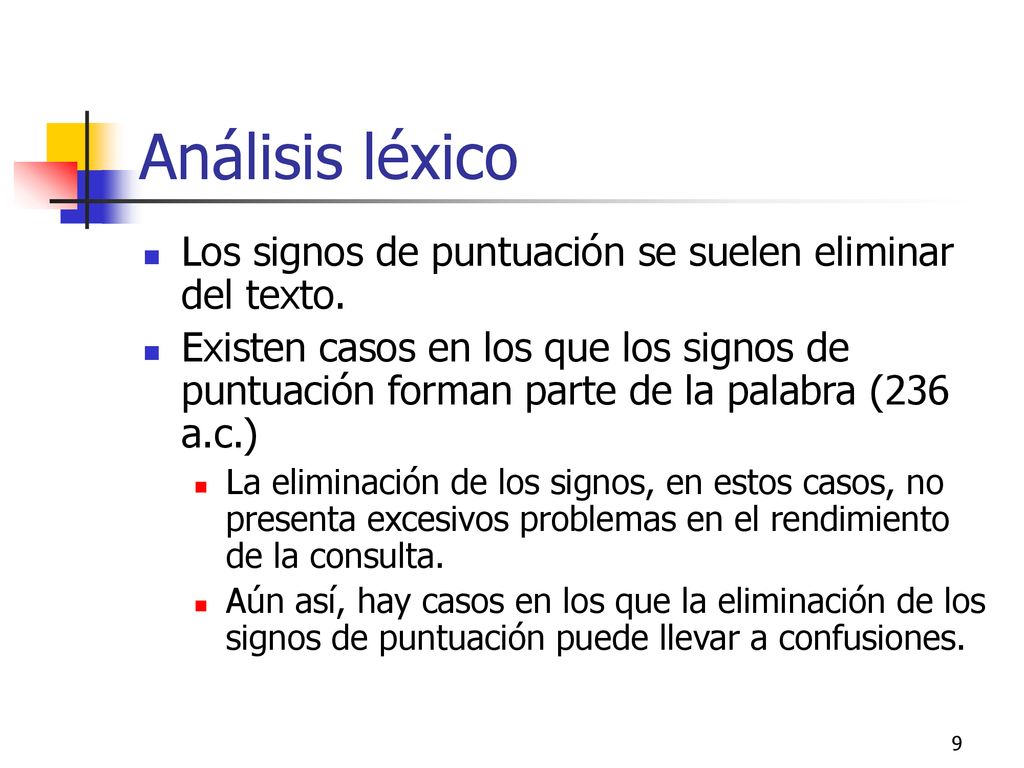 Análisis léxico Los signos de puntuación se suelen eliminar del texto.