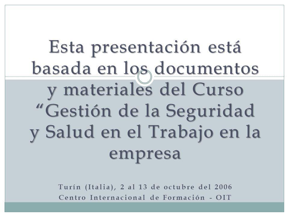 Esta presentación está basada en los documentos y materiales del Curso Gestión de la Seguridad y Salud en el Trabajo en la empresa