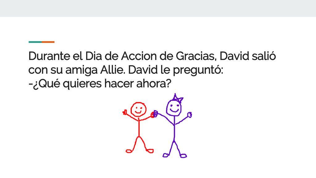 Durante el Dia de Accion de Gracias, David salió con su amiga Allie