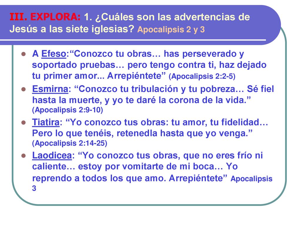 III. EXPLORA: 1. ¿Cuáles son las advertencias de Jesús a las siete iglesias Apocalipsis 2 y 3