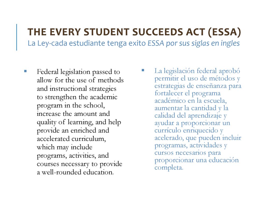 The Every Student Succeeds Act (ESSA) La Ley-cada estudiante tenga exito ESSA por sus siglas en ingles