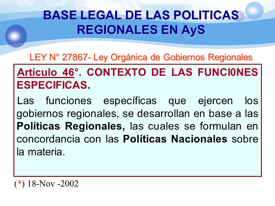 BASE LEGAL DE LAS POLITICAS REGIONALES EN AyS LEY N° Ley Orgánica de Gobiernos Regionales