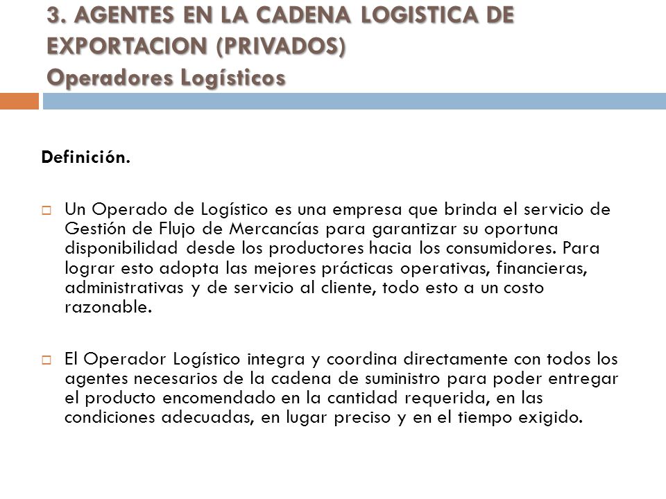 01/04/ AGENTES EN LA CADENA LOGISTICA DE EXPORTACION (PRIVADOS) Operadores Logísticos. Definición.