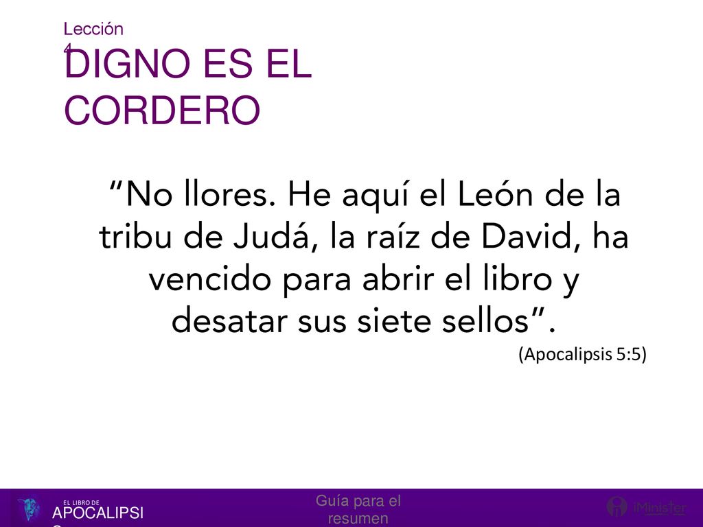 DIGNO ES EL CORDERO (Apocalipsis 5:5) Lección 4 Guía para el resumen