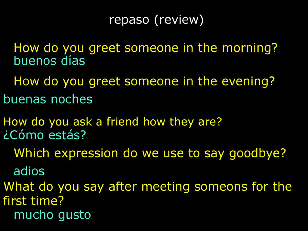 How do you greet someone in the morning buenos días