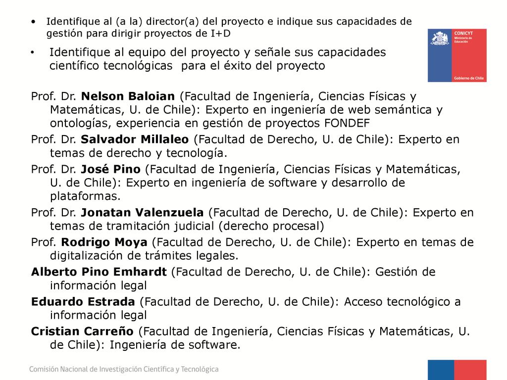 Identifique al (a la) director(a) del proyecto e indique sus capacidades de gestión para dirigir proyectos de I+D