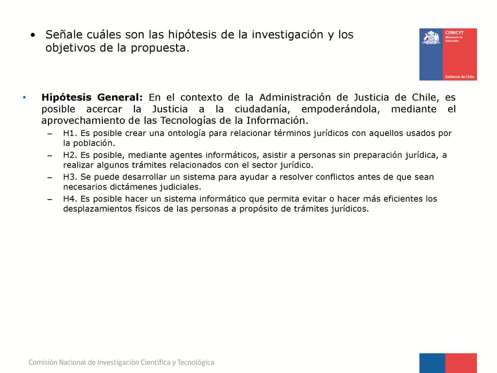 Señale cuáles son las hipótesis de la investigación y los objetivos de la propuesta.