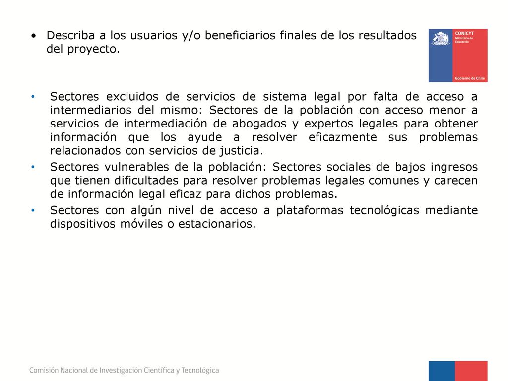 Describa a los usuarios y/o beneficiarios finales de los resultados del proyecto.