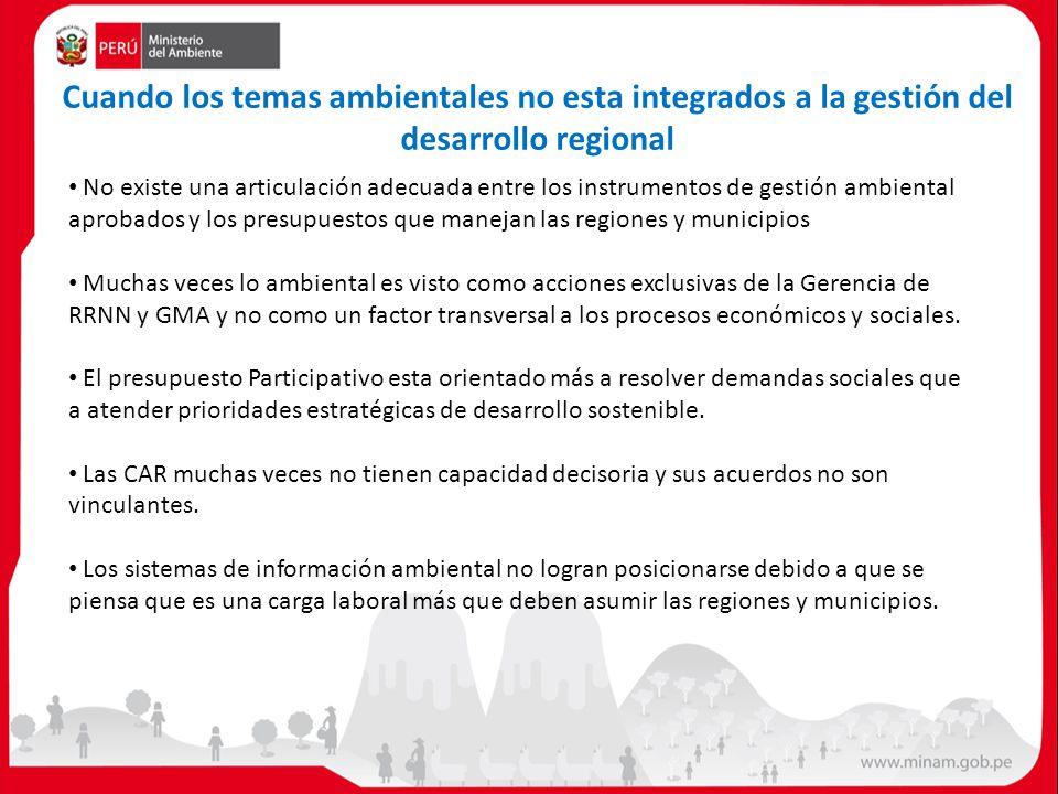 Cuando los temas ambientales no esta integrados a la gestión del desarrollo regional