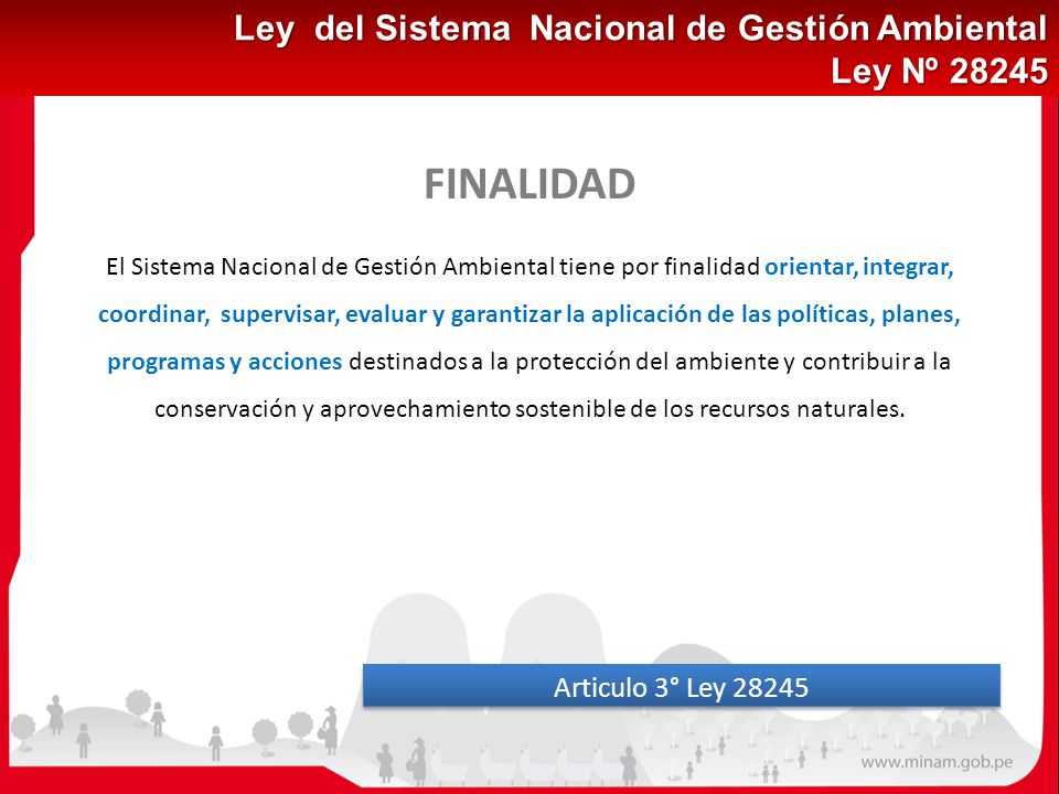 FINALIDAD Ley del Sistema Nacional de Gestión Ambiental Ley Nº 28245