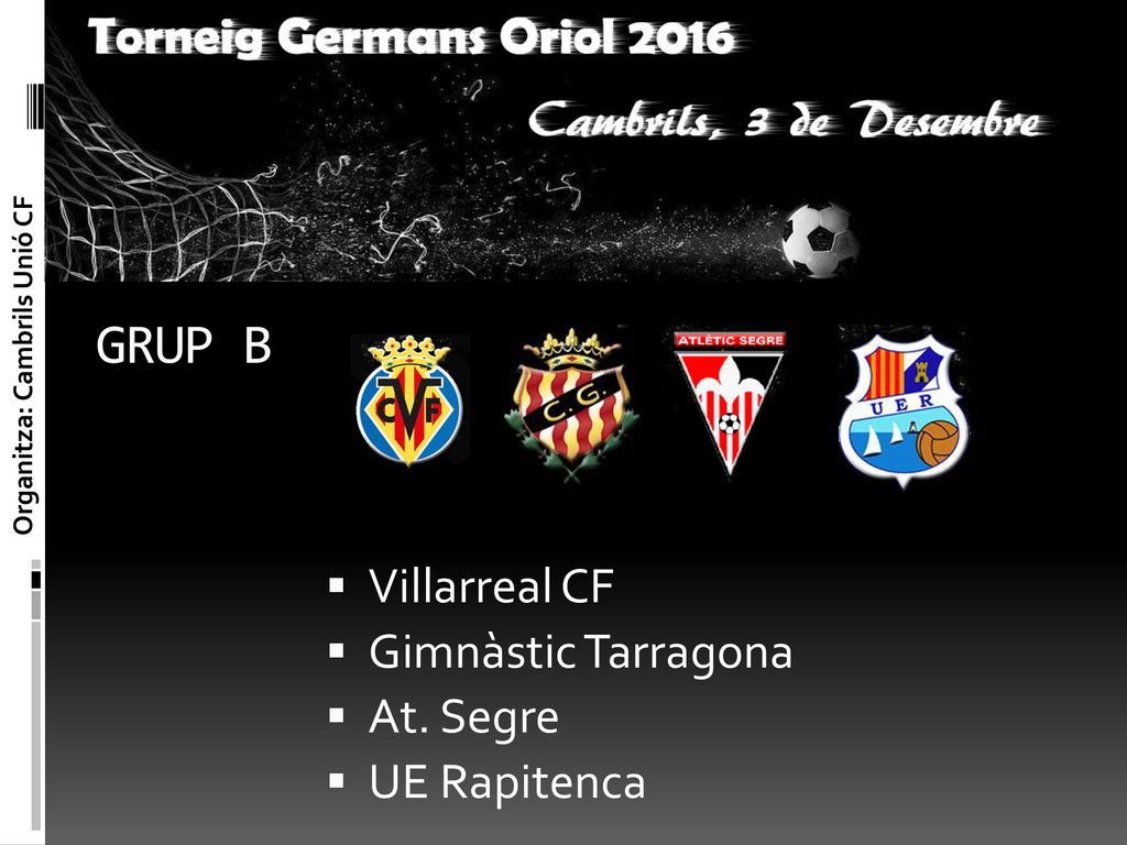 GRUP B Villarreal CF Gimnàstic Tarragona At. Segre UE Rapitenca
