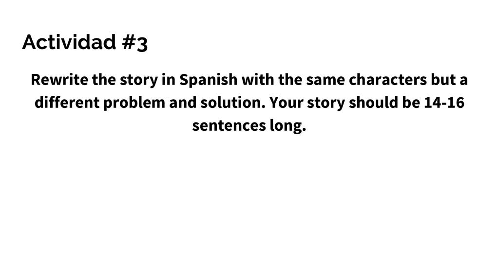 Actividad #3 Rewrite the story in Spanish with the same characters but a different problem and solution.