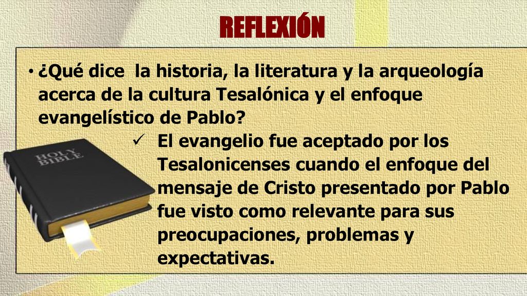 REFLEXIÓN ¿Qué dice la historia, la literatura y la arqueología acerca de la cultura Tesalónica y el enfoque evangelístico de Pablo