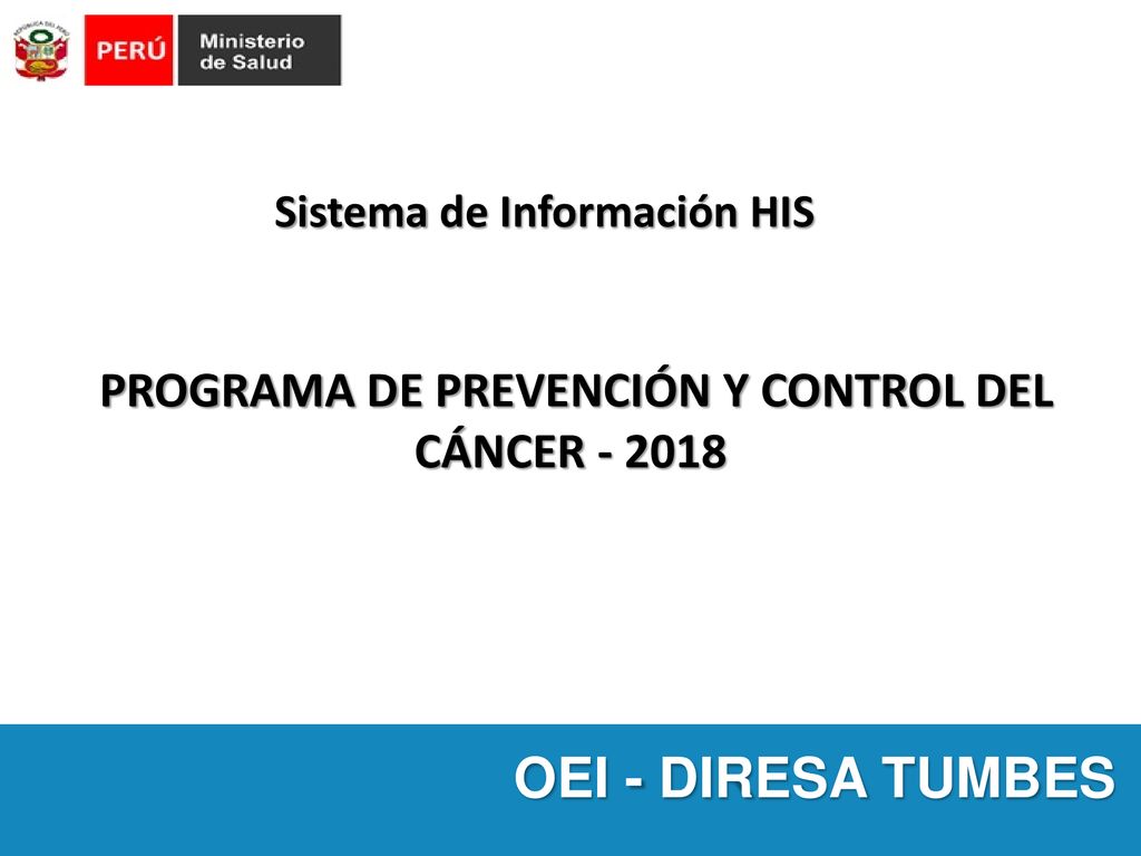 OEI - DIRESA TUMBES PROGRAMA DE PREVENCIÓN Y CONTROL DEL CÁNCER