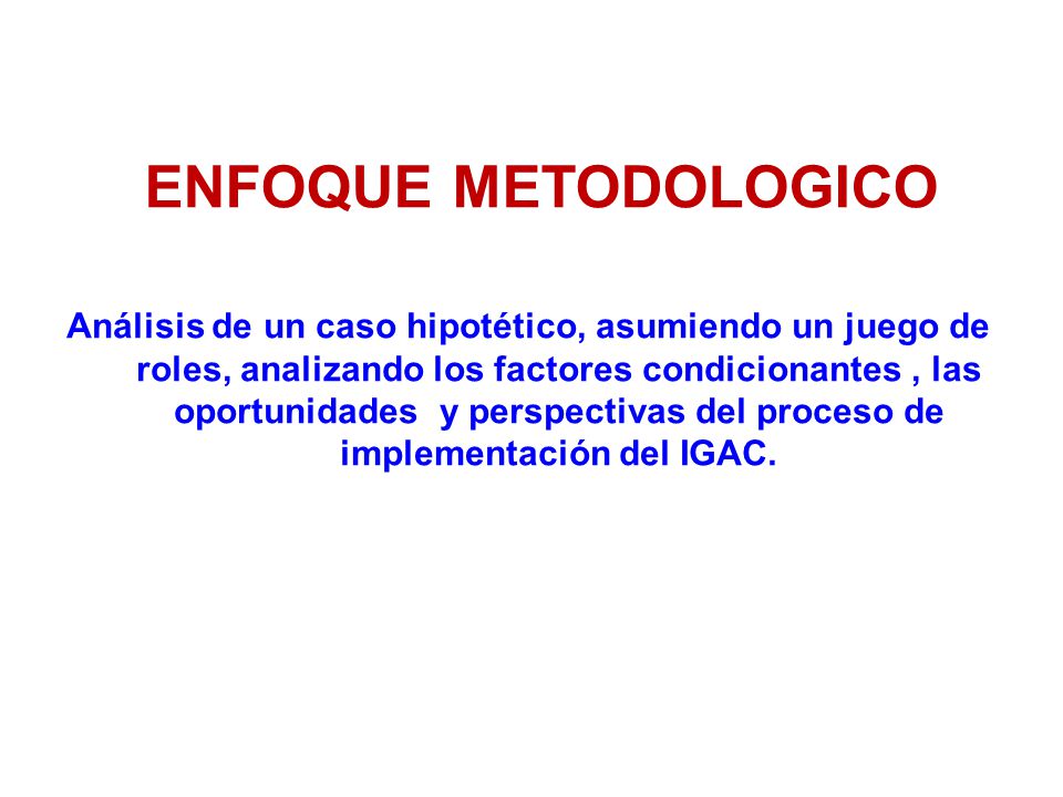 ENFOQUE METODOLOGICO