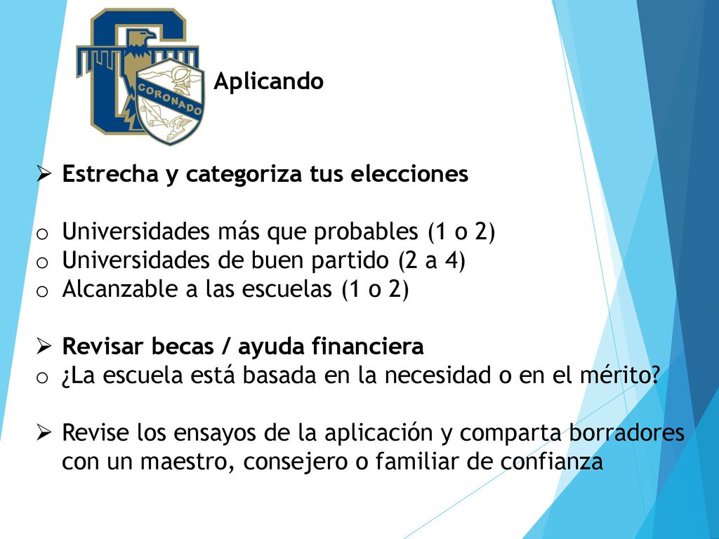 Aplicando Estrecha y categoriza tus elecciones. Universidades más que probables (1 o 2) Universidades de buen partido (2 a 4)