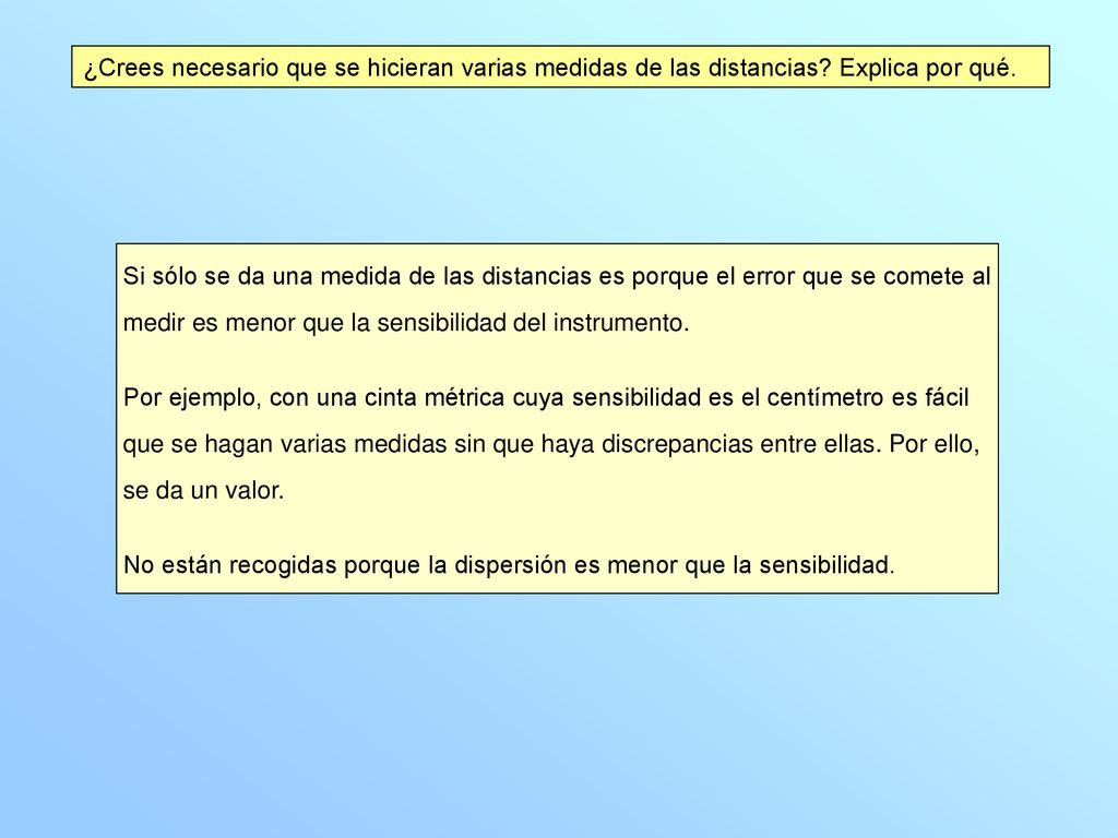 ¿Crees necesario que se hicieran varias medidas de las distancias