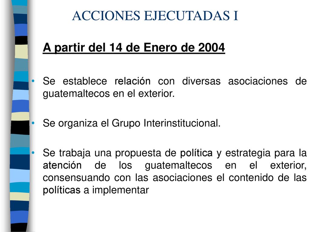 ACCIONES EJECUTADAS I A partir del 14 de Enero de 2004