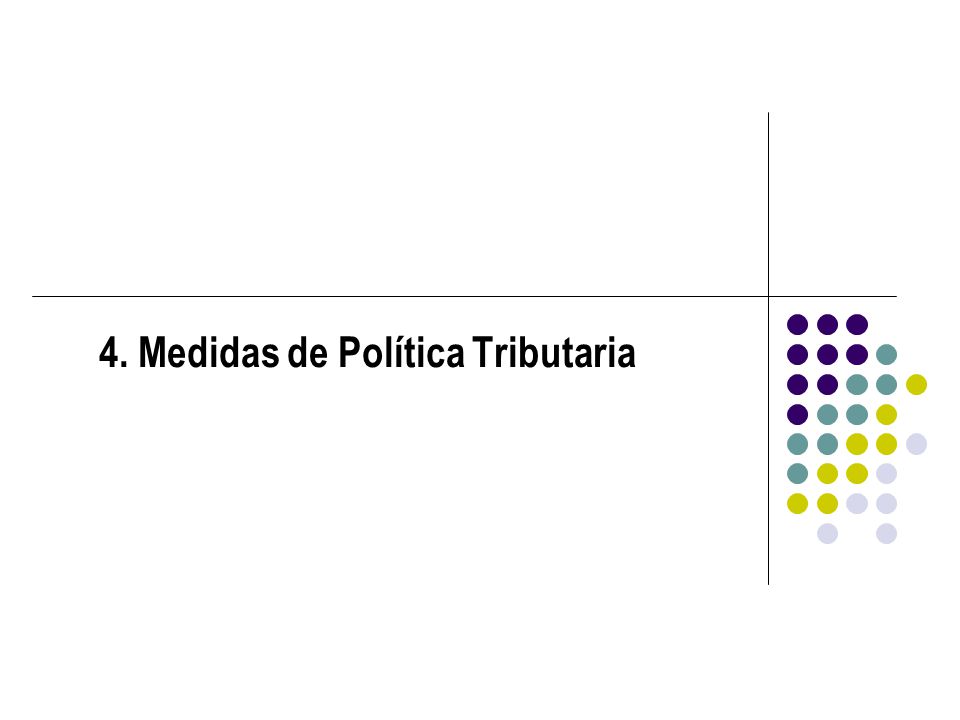 4. Medidas de Política Tributaria