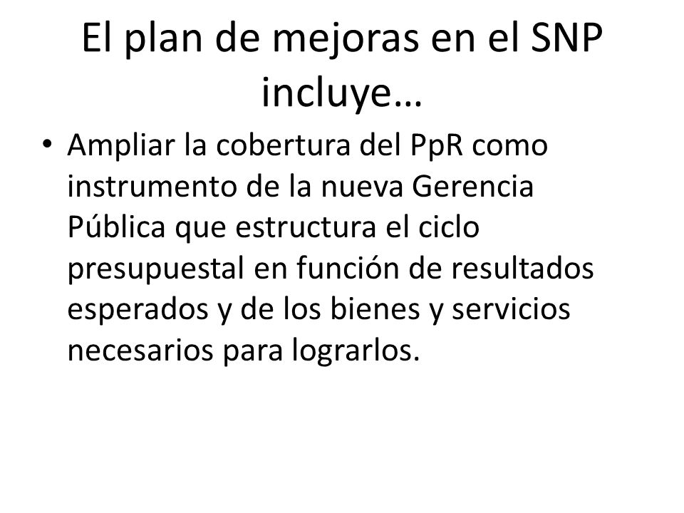 El plan de mejoras en el SNP incluye…