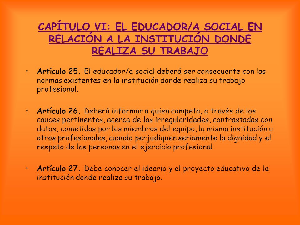 CAPÍTULO VI: EL EDUCADOR/A SOCIAL EN RELACIÓN A LA INSTITUCIÓN DONDE REALIZA SU TRABAJO