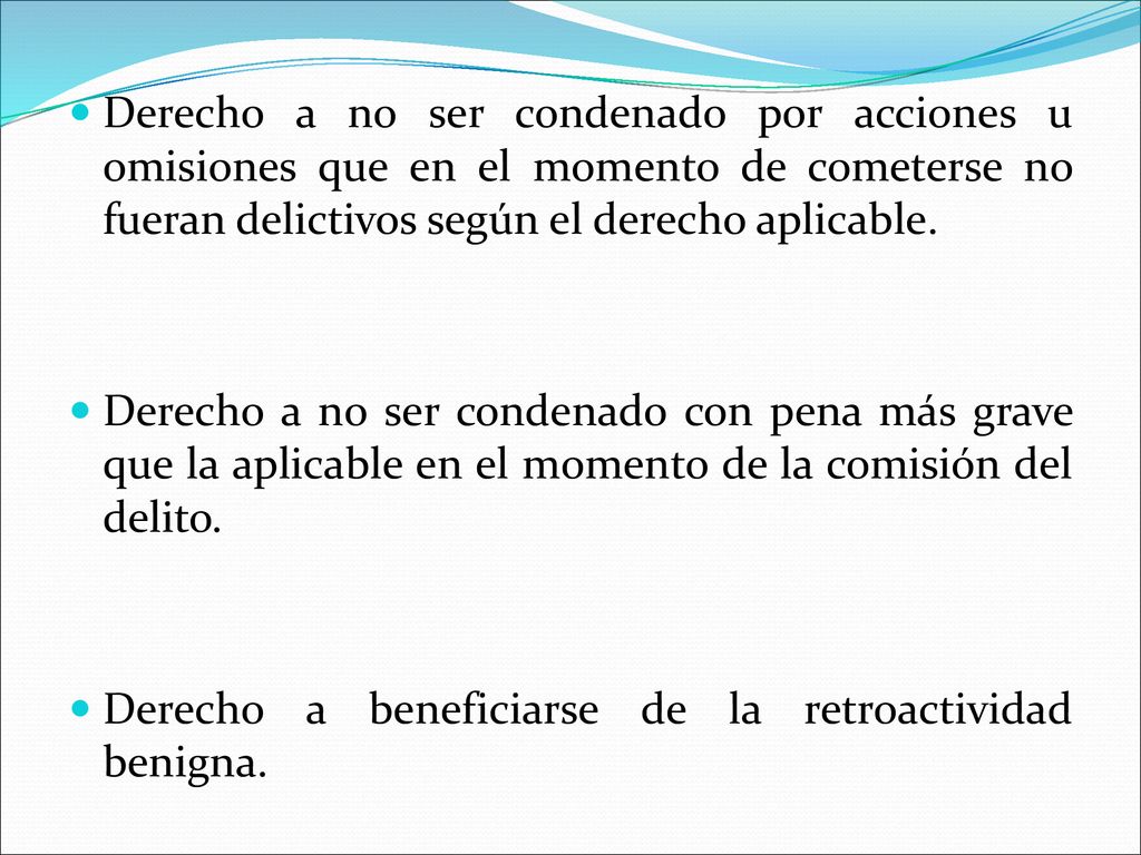Derecho a no ser condenado por acciones u omisiones que en el momento de cometerse no fueran delictivos según el derecho aplicable.