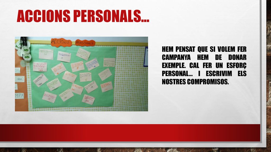 ACCIONS PERSONALS… HEM PENSAT QUE SI VOLEM FER CAMPANYA HEM DE DONAR EXEMPLE.