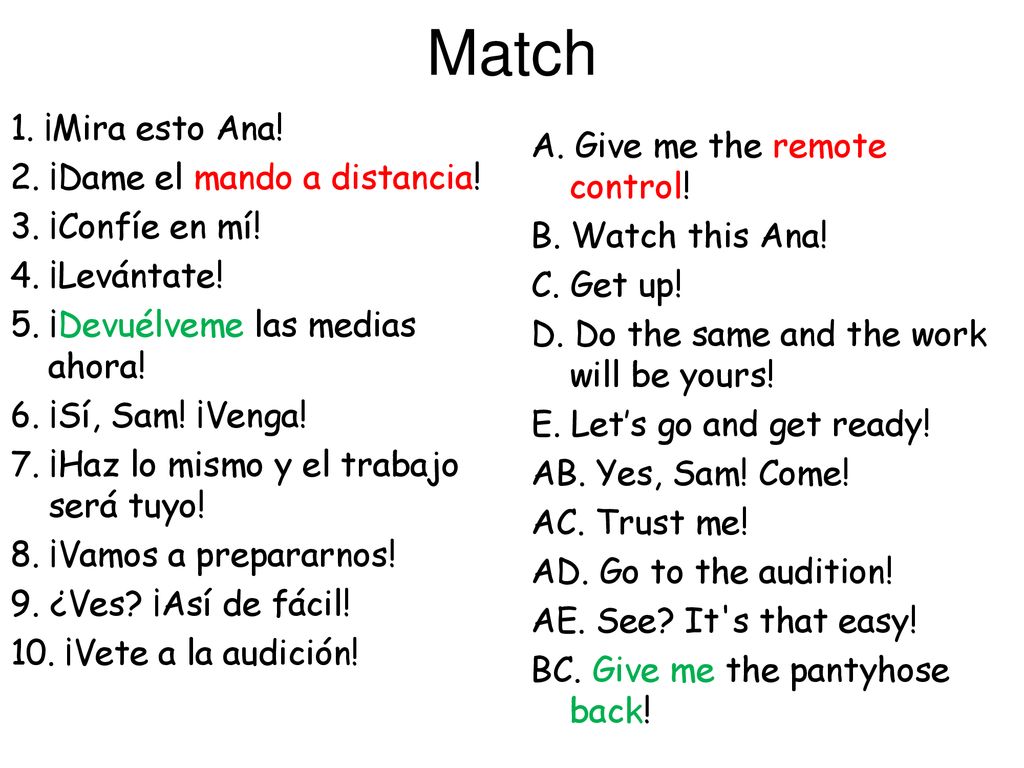 Match 1. ¡Mira esto Ana! 2. ¡Dame el mando a distancia!