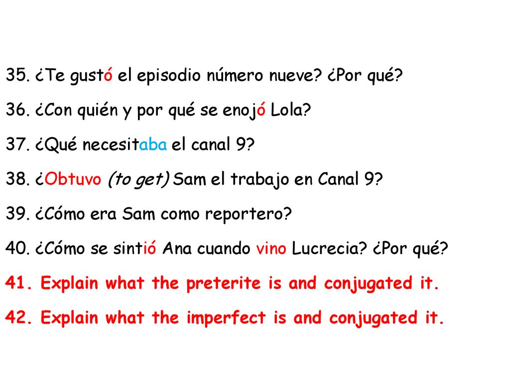 35. ¿Te gustó el episodio número nueve. ¿Por qué. 36