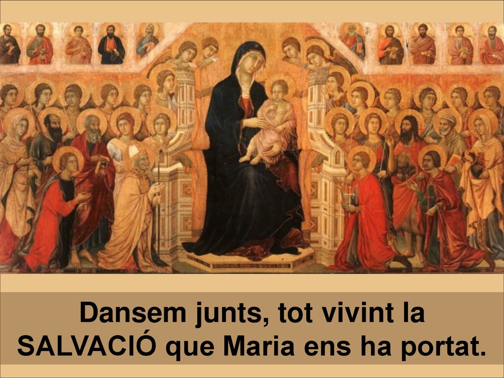 Dansem junts, tot vivint la SALVACIÓ que Maria ens ha portat.