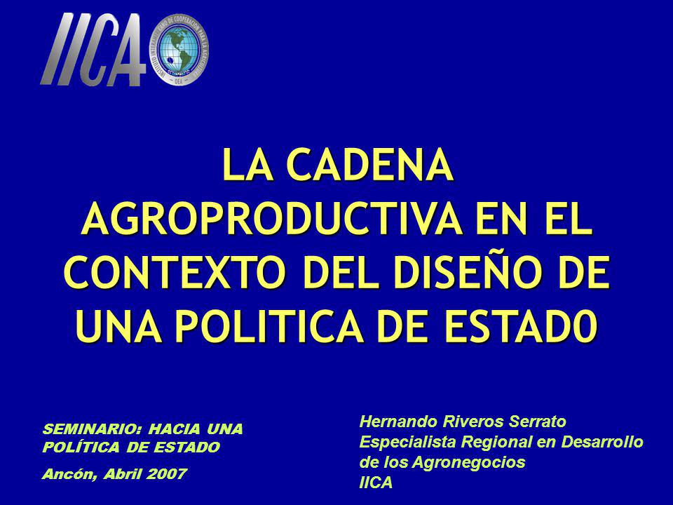 LA CADENA AGROPRODUCTIVA EN EL CONTEXTO DEL DISEÑO DE UNA POLITICA DE ESTAD0
