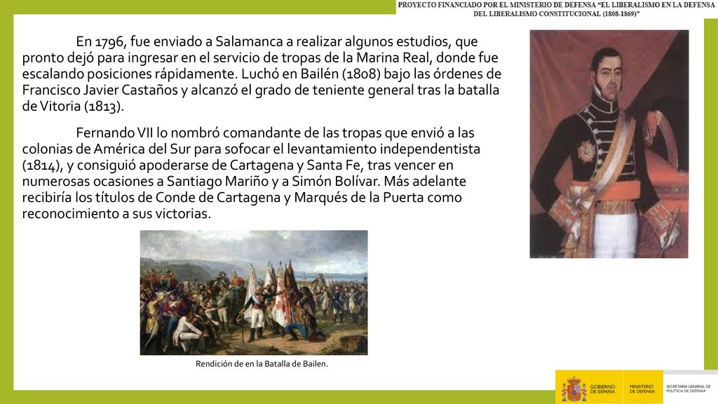 En 1796, fue enviado a Salamanca a realizar algunos estudios, que pronto dejó para ingresar en el servicio de tropas de la Marina Real, donde fue escalando posiciones rápidamente. Luchó en Bailén (1808) bajo las órdenes de Francisco Javier Castaños y alcanzó el grado de teniente general tras la batalla de Vitoria (1813).