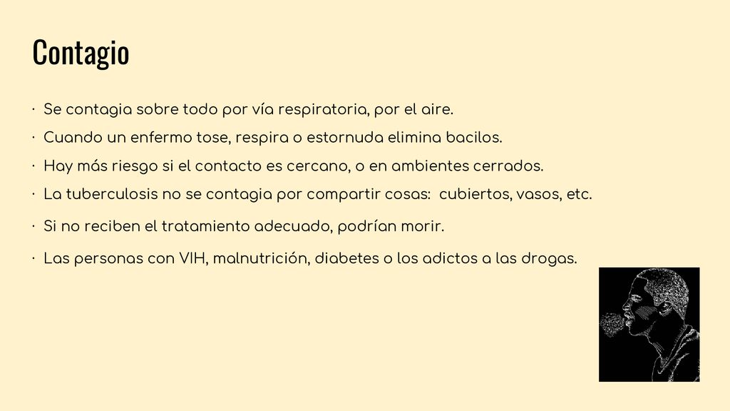 Contagio · Se contagia sobre todo por vía respiratoria, por el aire.