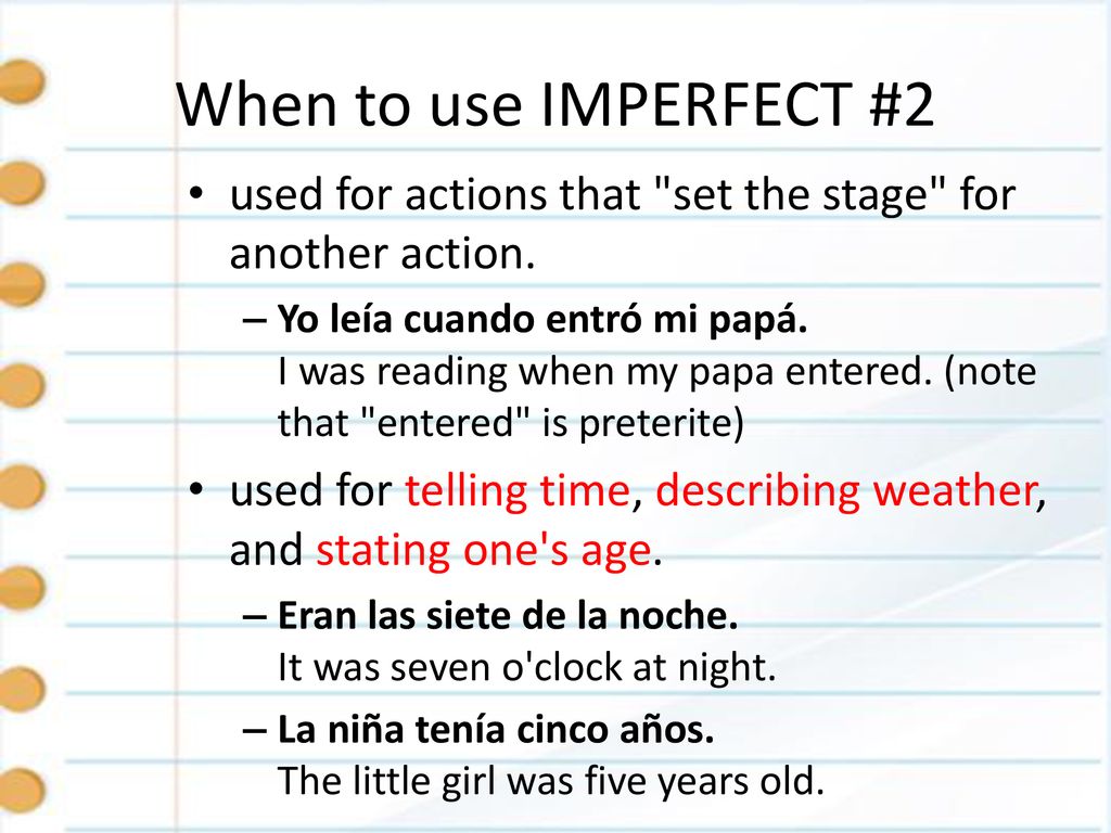 When to use IMPERFECT #2 used for actions that set the stage for another action.